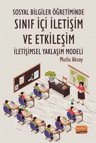 Sosyal Bilgiler Öğretiminde Sınıf İçi İletişim ve Etkileşim: İletişimsel Yaklaşım Modeli 