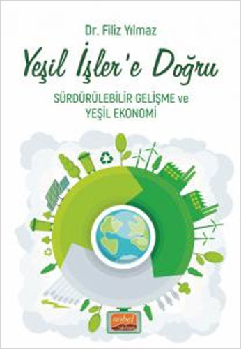 Yeşil İşler’e Doğru - Sürdürülebilir Gelişme ve Yeşil Ekonomi