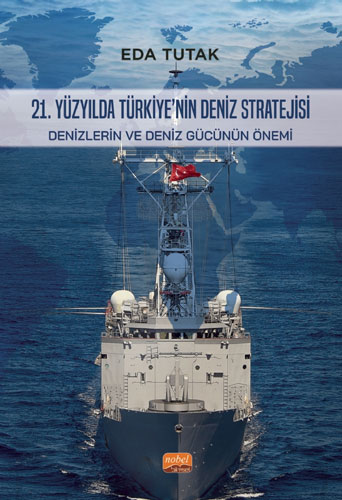 21. Yüzyılda Türkiye’nin Deniz Stratejisi