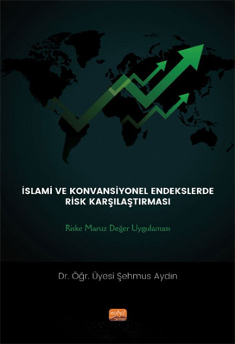 İslami ve Konvansiyonel Endekslerde Risk Karşılaştırması: Riske Maruz Değer Uygulaması