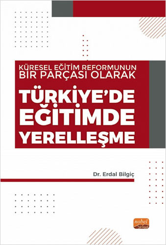 Küresel Eğitim Reformunun Bir Parçası Olarak Türkiye’de Eğitimde Yerelleşme