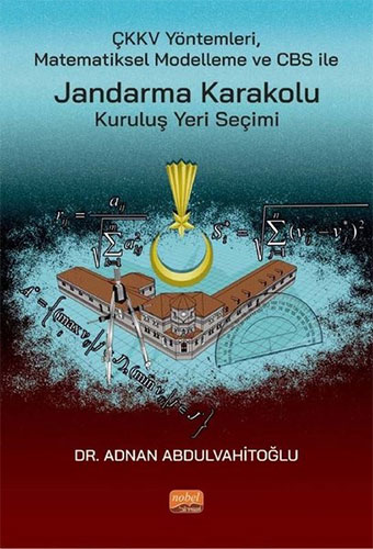 ÇKKV Yöntemleri Matematiksel Modelleme ve CBS ile Jandarma Karakolu Kuruluş Yeri Seçimi