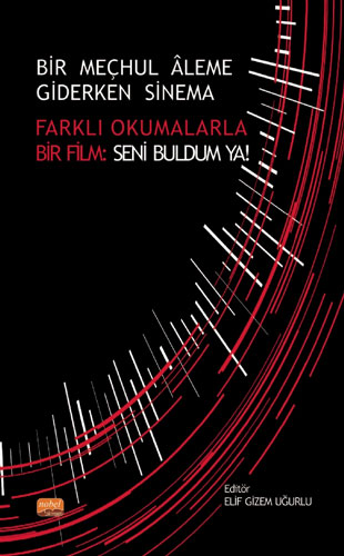 Bir Meçhul Âleme Giderken Sinema - Farklı Okumalarla Bir Film: Seni Buldum Ya!