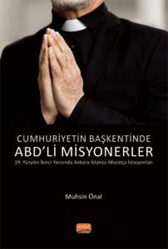 Cumhuriyetin Başkentinde ABD’Lİ Misyonerler