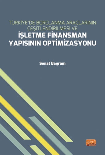 Türkiye’de Borçlanma Araçlarının Çeşitlendirilmesi ve İşletme Finansman Yapısının Optimizasyonu