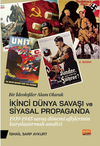 Bir İdeolojiler Alanı Olarak İkinci Dünya Savaşı ve Siyasal Propaganda