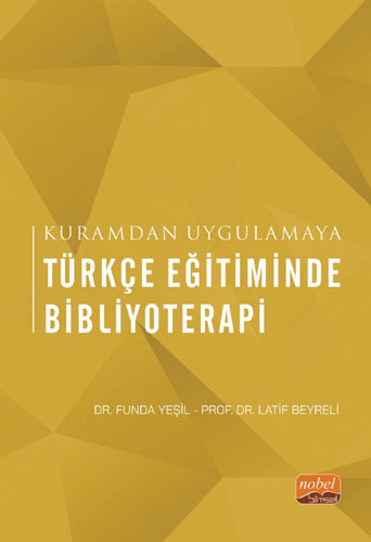 Kuramdan Uygulamaya Türkçe Eğitiminde Bibliyoterapi