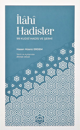 İlahi Hadisler - 99 Kudsi Hadis ve Şerhi