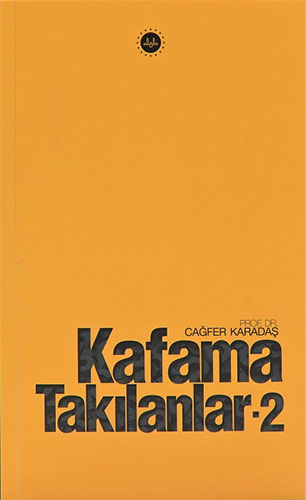 Kafama Takılanlar 2