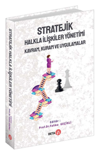 Stratejik Halkla İlişkiler Yönetimi - Kavram, Kuram ve Uygulamalar