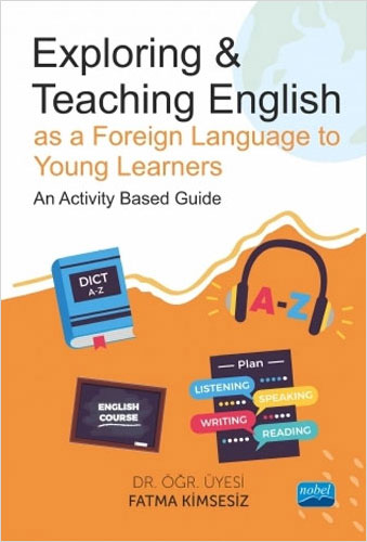 Exploring & Teaching English as a Foreign Language to Young Learners - An Activity Based Guide