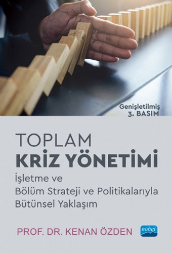 Toplam Kriz Yönetimi - İşletme ve Bölüm Strateji Ve Politikalarıyla Bütünsel Yaklaşım