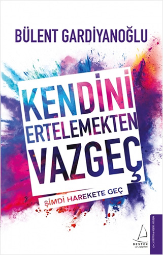 Kendini Ertelemekten Vazgeç