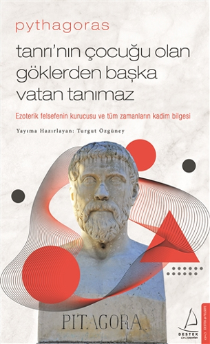 Pythagoras - Tanrı’nın Çocuğu Olan Göklerden Başka Vatan Tanımaz