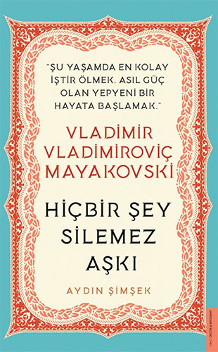 Vladimir Vladimiroviç Mayakovski - Hiçbir Şey Silemez Aşkı