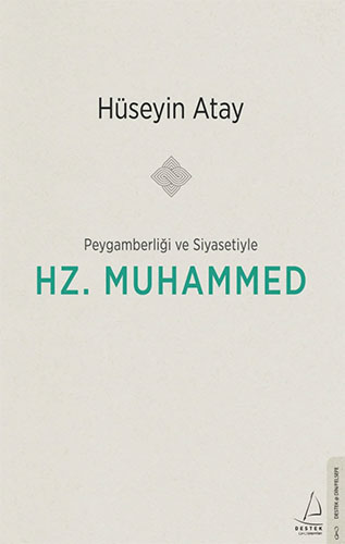 Peygamberliği ve Siyasetiyle Hz. Muhammed