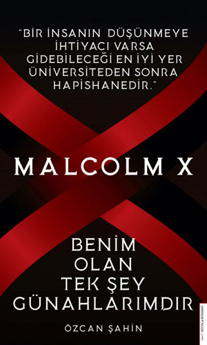 Benim Olan Tek Şey Günahlarımdır - Malcolm X