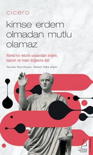 Cicero - Kimse Erdem Olmadan Mutlu Olamaz