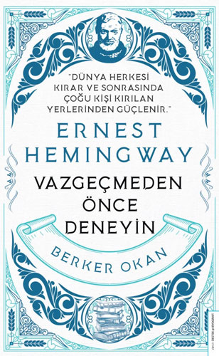 Vazgeçmeden Önce Deneyin - Ernest Hemingway