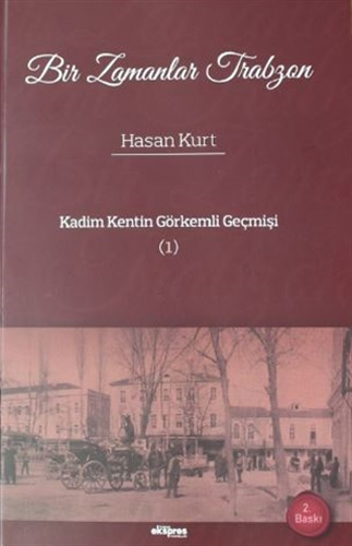 Bir Zamanlar Trabzon : Kadim Kentin Görkemli Geçmişi 1