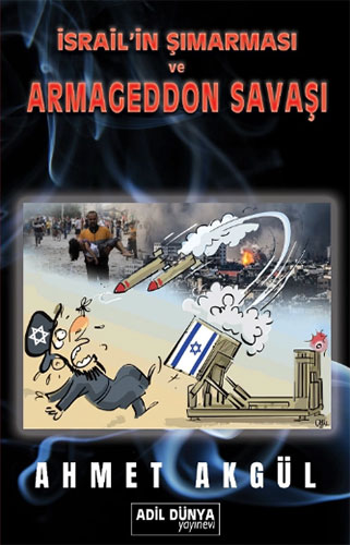 İsrail'in Şımarması ve Armageddon Savaşı