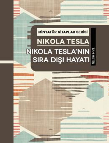 Minyatür Kitaplar Serisi - Nikola Tesla'nın Sıra Dışı Hayatı (Ciltli)