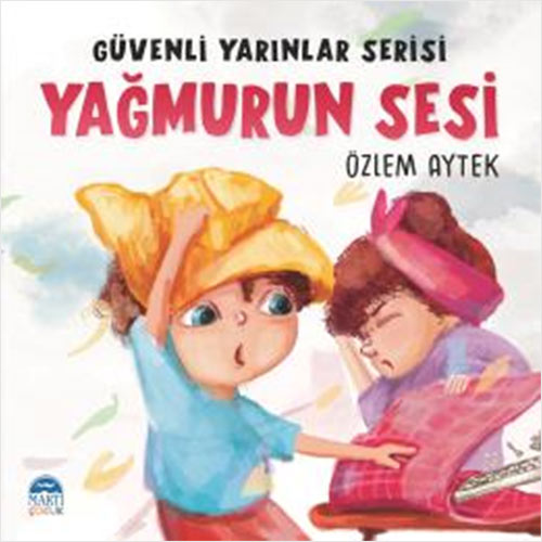 Güvenli Yarınlar Serisi - Yağmurun Sesi