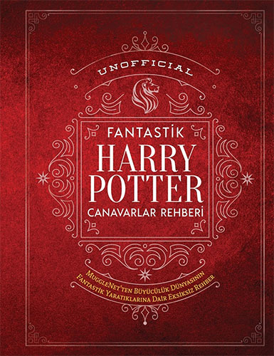 Unofficial Fantastik Harry Potter Canavarlar Rehberi (Ciltli)