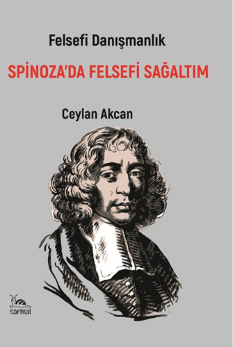 Spinoza’da Felsefi Sağaltım - Felsefi Danışmanlık