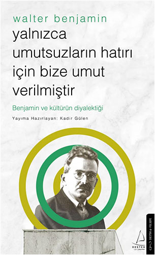 Yalnızca Umutsuzların Hatrı İçin Bize Umut Verilmiştir