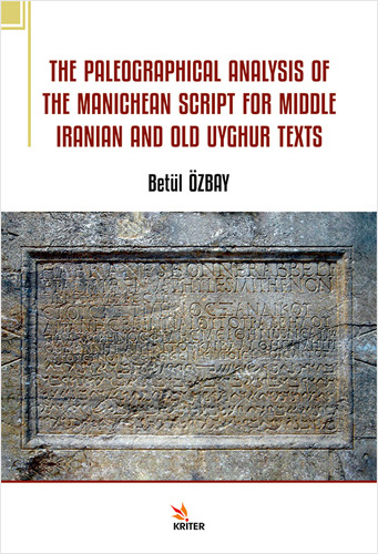 The Paleographical Analysis of The Manichean Script For Middle Iranian And Old Uyghur Texts