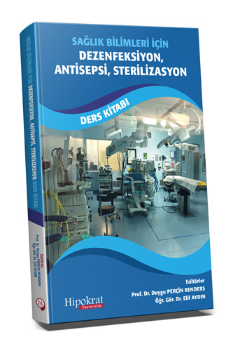 Sağlık Bilimleri İçin Dezenfeksiyon, Antisepsi, Sterilizasyon Ders Kitabı