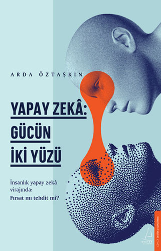 Yapay Zeka - Gücün İki Yüzü