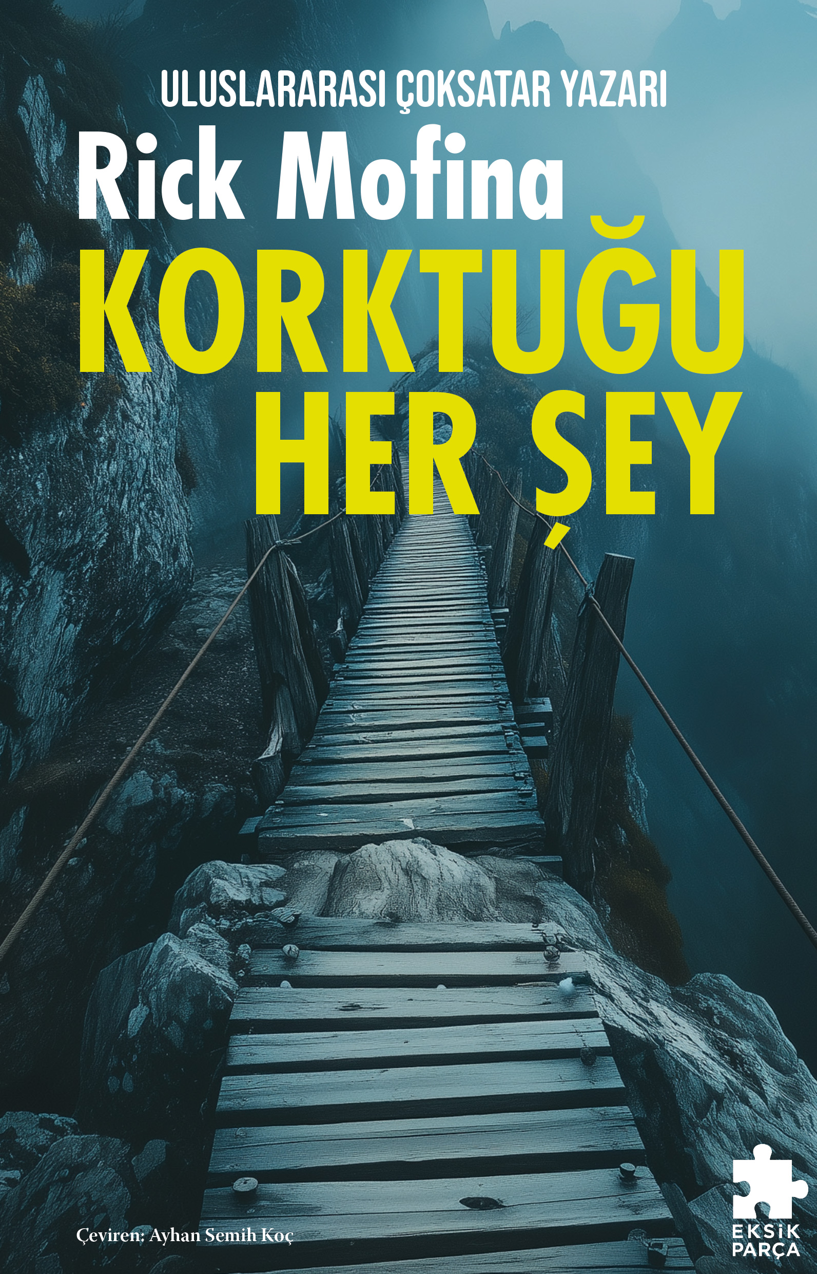 Korktuğu Her Şey 