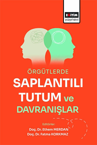 Örgütlerde Saplantılı Tutum ve Davranışlar