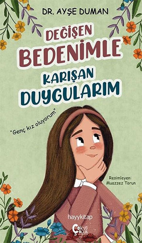 Değişen Bedenimle Karışan Duygularım