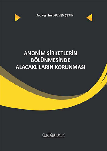 Anonim Şirketlerin Bölünmesinde Alacaklıların Korunması