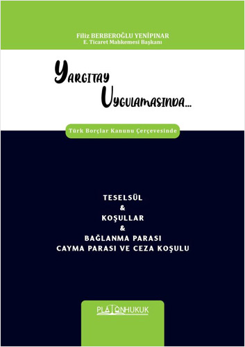 Yargıtay Uygulamasında Teselsül & Koşullar & Bağlanma Parası Cayma Parası ve Ceza Koşulu 