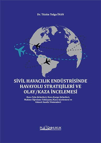 Sivil Havacılık Endüstrisinde Havayolu Stratejileri Ve Olay/Kaza İncelemesi