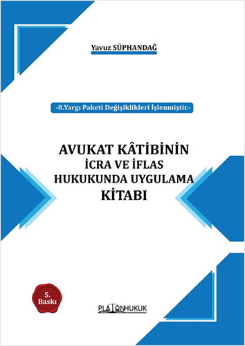 Avukat Katibinin İcra Ve İflas Hukukunda Uygulama Kitabı