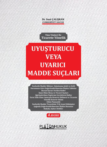 Tüm Yönleri İle Ticarete Yönelik Uyuşturucu Veya Uyarıcı Madde Suçları