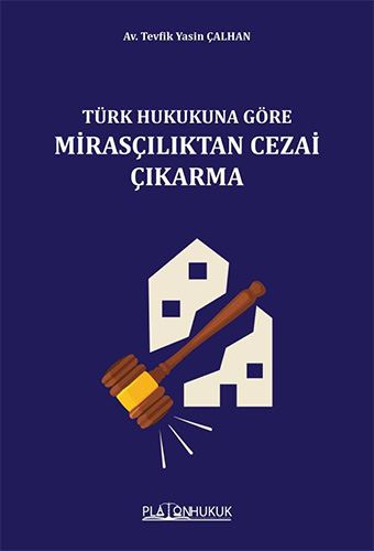 Türk Hukukuna Göre Mirasçılıktan Cezai Çıkarma