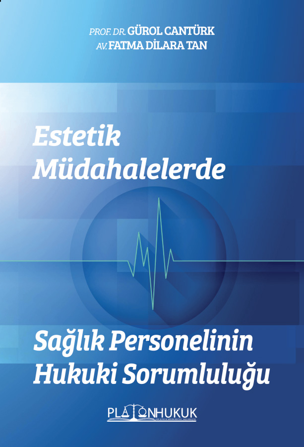 Estetik Müdahalelerde Sağlık Personelinin Hukuki Sorumluluğu