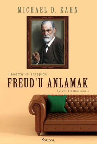 Freudu Anlamak - Hayatta ve Terapide