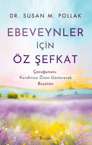 Ebeveynler İçin Öz Şefkat 