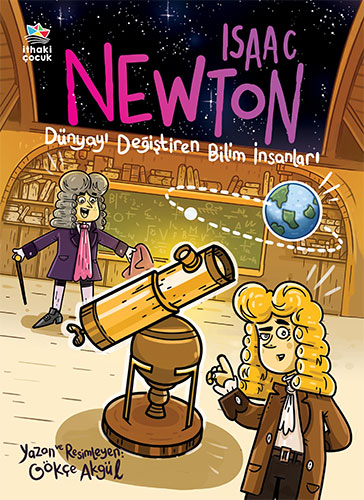 Dünyayı Değiştiren Bilim İnsanları - Isaac Newton