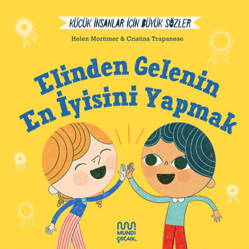 Küçük İnsanlar İçin Büyük Sözler - Elinden Gelenin En İyisini Yapmak (Ciltli)