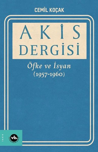 Akis Dergisi - Öfke ve İsyan (1957-1960)