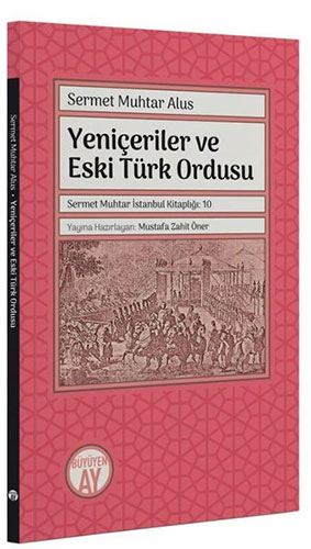 Yeniçeriler ve Eski Türk Ordusu