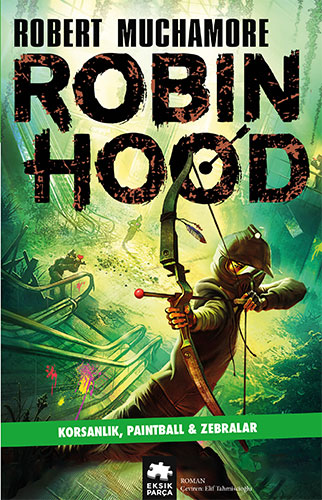 Robin Hood 2 - Korsanlık, Paintball & Zebralar 